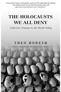 Holocausts We All Deny