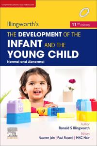 Illingworth?s The Development of the Infant and Young Child: Normal and Abnormal, 11e