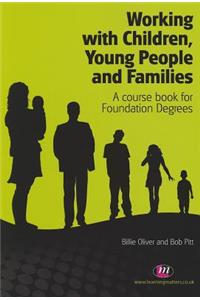 Working with Children, Young People and Families: A Course Book for Foundation Degrees