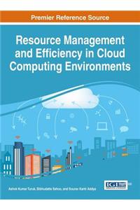 Resource Management and Efficiency in Cloud Computing Environments