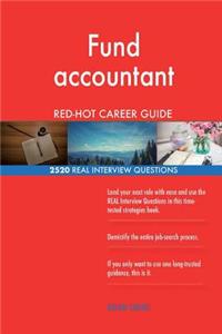 Fund accountant RED-HOT Career Guide; 2520 REAL Interview Questions