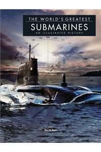 The World's Greatest Submarines: An Illustrated History