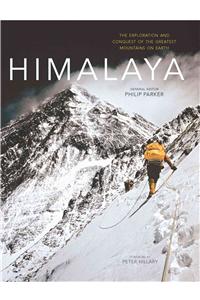 Himalaya: The Exploration and Conquest of the Greatest Mountains on Earth