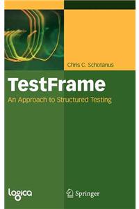 Testframe: An Approach to Structured Testing