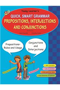 Quick, Smart Grammar Prepositions, Interjections And Conjunctions