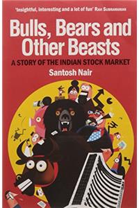 Bulls, Bears and Other Beasts: A Story of the Indian Stock Market