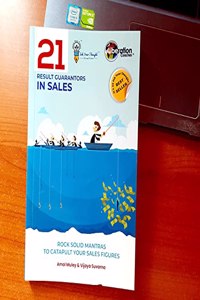 21 Result Guarantors In Sales: Rock Solid Mantras To Catapult Your Sales Figures