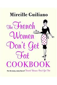 French Women Don't Get Fat Cookbook