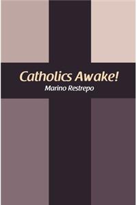 Catholics Awake!