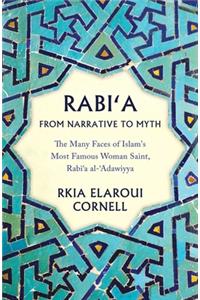 Rabi'a from Narrative to Myth