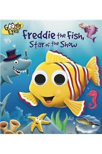 Googly Eyes: Freddie the Fish, Star of the Show