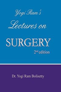 Yogi Ram's Lectures on Surgery (Second Edition, 2014)