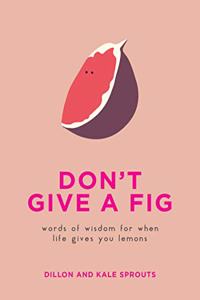 Don't Give a Fig