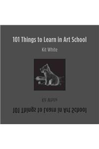 101 Things to Learn in Art School