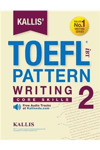 KALLIS' iBT TOEFL Pattern Writing 2