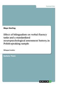 Effect of bilingualism on verbal fluency tasks and a standardized neuropsychological assessment battery, in Polish-speaking sample