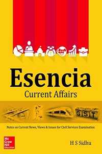 Esencia Current Affairs: Notes on Current News, Views & Issues for Civil Services Examinations (Old Edition)