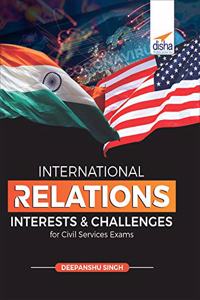 International Relations - Interests & Challenges for Civil Services Exams