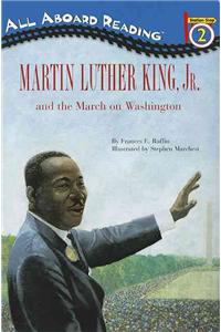 Martin Luther King, Jr. and the March on Washington