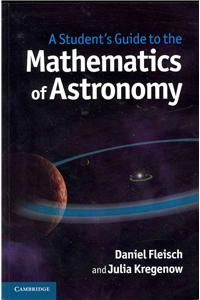 Student's Guide to the Mathematics of Astronomy