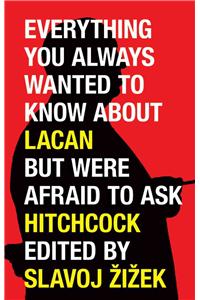 Everything You Always Wanted to Know About Lacan (But Were Afraid to Ask Hitchcock)