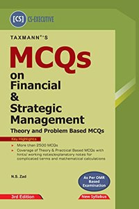 Taxmann's MCQs for Financial & Strategic Management - Covering 2500+ Theory & Problem Based MCQs with Hints, Notes for Complicated Terms & Mathematical Calculations | CS Executive | New Syllabus