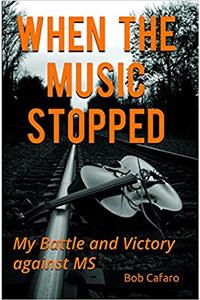 When the Music Stopped: My Battle and Victory Against MS