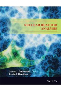 Nuclear Reactor Analysis