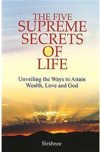 Five Supreme Secrets of Life