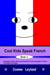 Cool Kids Speak French - Book 2