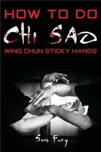 How To Do Chi Sao: Wing Chun Sticky Hands