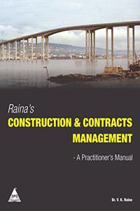 Raina's Construction & Contracts Management: A Practitioner's Manual