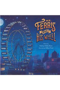 Mr. Ferris and His Wheel