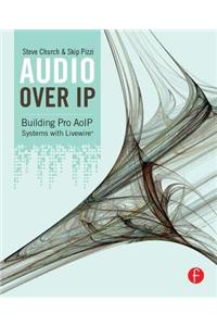 Audio Over IP: Building Pro AoIP Systems with Livewire