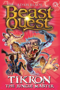 Beast Quest: 81: Tikron the Jungle Master