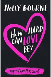 How Hard Can Love Be?