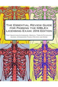 The Essential Review Guide for Passing the Mblex Licensing Exam: 2016 Edition: Includes Practice Tests, Pathology & Medical Terminology Guides, Crossword Puzzle Review & Flashcards