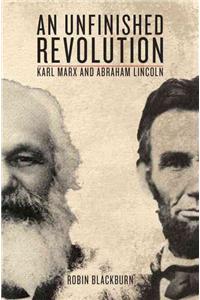 Unfinished Revolution: Karl Marx and Abraham Lincoln