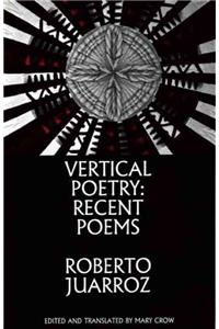 Vertical Poetry: Recent Poems: Recent Poems