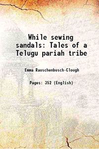 While Sewing Sandals: Tales of a Telugu Pariah Tribe