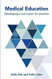 Medical Education: Developing a Curriculum for Practice