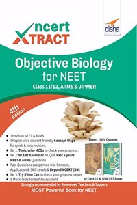 NCERT Xtract - Objective Biology for NEET, AIIMS, Class 11/ 12, JIPMER