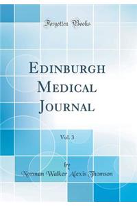 Edinburgh Medical Journal, Vol. 3 (Classic Reprint)