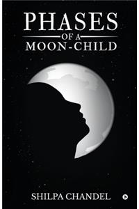 Phases of a Moon-child