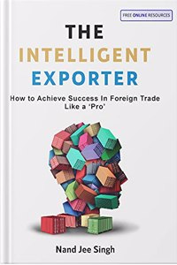 The Intelligent Exporter: Achieve Success in Foreign Trade Like 'Pro'