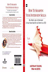 How to Sharpen Your Interview Skills - Be a Rockstar @ Interviews. A must read from an Intern to a CEO