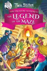 Legend of the Maze (Thea Stilton and the Treasure Seekers #3)