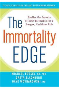 Immortality Edge: Realize the Secrets of Your Telomeres for a Longer, Healthier Life