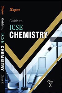 Icse Guide To Chemistry Class X For 2019 Examination (Based On Icse Chemistry Textbooks Class 10)