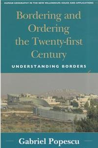 Bordering and Ordering the Twenty-first Century: Understanding Borders